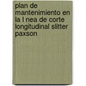 Plan De Mantenimiento En La L Nea De Corte Longitudinal Slitter Paxson by Dimara N. Maldonado M