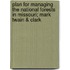 Plan for Managing the National Forests in Missouri; Mark Twain & Clark