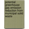 Potential Greenhouse Gas Emission Reduction from Municipal Solid Waste door Dereje Azemraw Senshaw