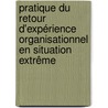 Pratique du retour d'expérience organisationnel en situation extrême door AnaïS. Gautier