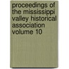 Proceedings of the Mississippi Valley Historical Association Volume 10 door Mississippi Valley Association
