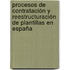 Procesos de contratación y Reestructuración de plantillas en España