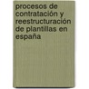 Procesos de contratación y Reestructuración de plantillas en España door José Antonio Fernández-Sánchez