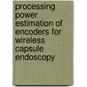 Processing Power Estimation of Encoders for Wireless Capsule Endoscopy by Srinivasa Kranthi Kiran Kolachina