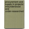 Procurement and Supply in Projects: Misunderstood and Under-Researched door Terry Williams