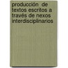 Producción  de textos escritos a través de nexos interdisciplinarios door Noriel Reynaldo Rodríguez