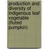 Production and diversity of indigenous leaf vegetable (fluted pumpkin) door Ngozi Ifeoma Odiaka