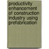 Productivity Enhancement of Construction Industry Using Prefabrication