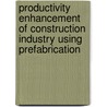 Productivity Enhancement of Construction Industry Using Prefabrication door Wajiha Mohsin Shahzad