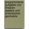 Programmierte Aufgaben Zur Linearen Algebra Und Analytischen Geometrie door Manfred Toussaint
