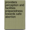 Providers Perception and Facilities Preparedness towards Safe Abortion door Jemilla Abdi