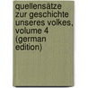 Quellensätze Zur Geschichte Unseres Volkes, Volume 4 (German Edition) by Blume Edmund