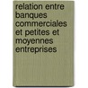 Relation Entre Banques Commerciales Et Petites Et Moyennes Entreprises door Ahmat Abdelkerim