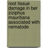 Root Tissue Damage In Ber Ziziphus Mauritiana Associated With Nematode by Prof Dr Bilqees Fm
