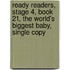 Ready Readers, Stage 4, Book 21, the World's Biggest Baby, Single Copy