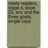 Ready Readers, Stage 4, Book 23, Eric and the Three Goats, Single Copy door Gale Clifford
