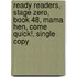 Ready Readers, Stage Zero, Book 48, Mama Hen, Come Quick!, Single Copy