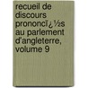 Recueil De Discours Prononcï¿½S Au Parlement D'Angleterre, Volume 9 door William Pitt