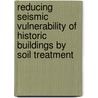Reducing seismic vulnerability of historic buildings by soil treatment by Luisa Alterio