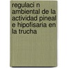Regulaci N Ambiental de La Actividad Pineal E Hipofisaria En La Trucha door Jes S.M. Guez Miramontes