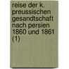 Reise Der K. Preussischen Gesandtschaft Nach Persien 1860 Und 1861 (1) by Heinrich Karl Brugsch