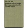Reise in Die Aequinoctial-Gegenden Des Neuen Continents, Fuenfter Band door Professor Alexander Von Humboldt