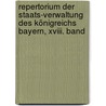 Repertorium Der Staats-verwaltung Des Königreichs Bayern, Xviii. Band door Georg Ferdinand Döllinger