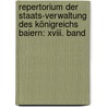 Repertorium Der Staats-verwaltung Des Königreichs Baiern: Xviii. Band door Georg Ferdinand Döllinger