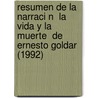 Resumen de La Narraci N  La Vida y La Muerte  de Ernesto Goldar (1992) door Markus Mross