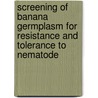 Screening Of Banana Germplasm For Resistance And Tolerance To Nematode door Alagarsamy Nithya Devi