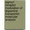 Sigma1 Receptor Modulation Of Dopamine Transporter: Molecular Analysis door Nicola Fazio