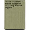 Sacred Relationships: Biblical Wisdom for Deepening Our Lives Together door Rabbi Michael Barclay
