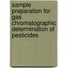 Sample Preparation for Gas Chromatographic Determination of Pesticides by Rajanish Mishra