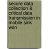 Secure Data Collection & Critical Data Transmission In Mobile Sink Wsn door Deepak Puthal