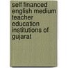 Self Financed English Medium Teacher Education Institutions of Gujarat door Rakesh Ranjan