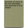 Sermons on Some of the First Principles and Doctrines of True Religion door Nathanael Emmons
