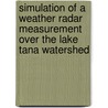 Simulation of a weather radar measurement over the Lake Tana watershed by Dejene Sahlu