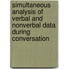 Simultaneous Analysis Of Verbal And Nonverbal Data During Conversation by Kathleen Ashenfelter