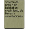 Sistema de Gesti N de Calidad En Movimiento de Tierras y Cimentaciones by Javier Alfredo Guillen Cerna