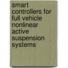Smart Controllers for Full Vehicle Nonlinear Active Suspension Systems door Weiji Wang