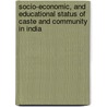 Socio-Economic, and Educational Status of Caste and Community in India door Neelabh Shreesh