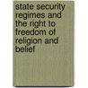 State Security Regimes and the Right to Freedom of Religion and Belief by Karen Murphy