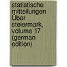 Statistische Mitteilungen Über Steiermark, Volume 17 (German Edition) door Statistisches Landesamt Styria