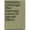 Statistische Mitteilungen Über Steiermark, Volume 20 (German Edition) door Statistisches Landesamt Styria