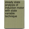 Steady state analysis of induction motor with state variable technique by Sridhar Sanisetty