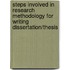 Steps Involved in Research Methodology for Writing Dissertation/thesis