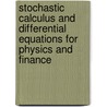 Stochastic Calculus and Differential Equations for Physics and Finance door Joseph McCauley
