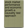 Stock Market Performance and Economic Growth-A Causality Test Approach by Tobias Olweny