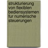 Strukturierung Von Flexiblen Bediensystemen Fur Numerische Steuerungen door P. Klemm