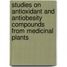 Studies on Antioxidant and Antiobesity Compounds from Medicinal Plants door Asma Ejaz